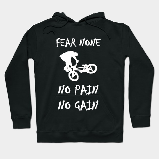 BMX no fear no pain no gain Hoodie by aktiveaddict